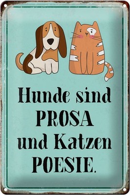 Schild Blech 20x30cm - Made in Germany - Hunde sind Prosa Katzen Poesie Metall D
