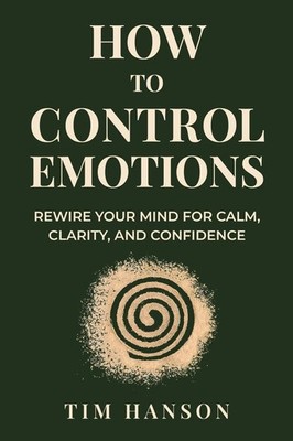 Tim Hanson How To Control Emotions (Paperback) (UK IMPORT)