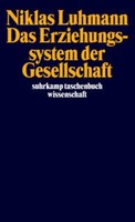 Das Erziehungssystem Der Gesellschaft ~ Niklas Luhmann ~ 9783518291931