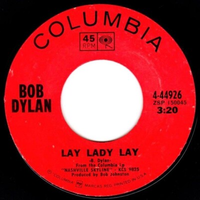 Bob Dylan   Lay Lady Lay: 7'', 45 RPM, Single, Styrene, Pitman pressing; VG+