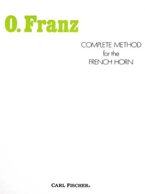 Complete Method French Horn | Oscar Franz | Buch | Carl Fischer
