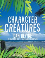 Dan Devine | Character Creatures | Taschenbuch | Englisch (2016) | Xlibris