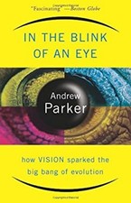 In the Blink of an Eye : How Vision Sparked the Big Bang of Evolu