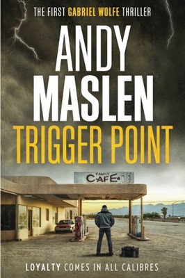 Triggerpunkt: Band 1 (Die Gabriel Wolfe Thriller) - Maslen, Mr Andy