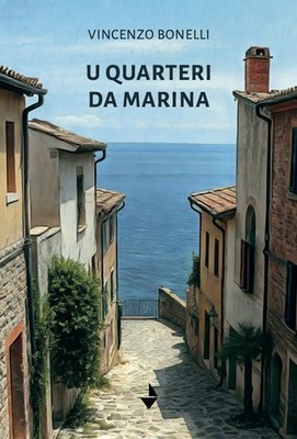 Buch - Bonelli Vincenzo - U Quarteri Da Marina - Venturaedizioni