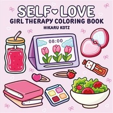 Self-Love: Girl Therapy Coloring Book Paperback or Softback 