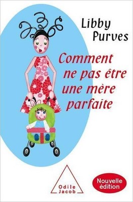 Wie man keine perfekte Mutter ist - Libby Purves - V2266889