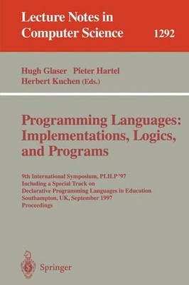 Programming Languages: Implementations, Logics, and Programs: 9th International 