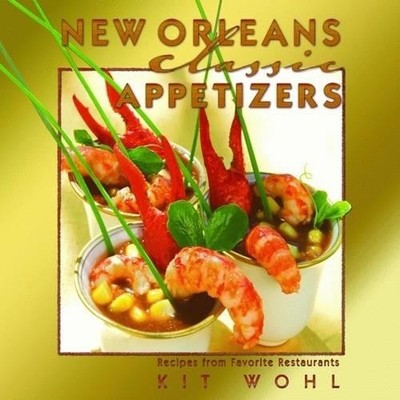 Kit Wohl New Orleans Classic Appetizers (Gebundene Ausgabe)