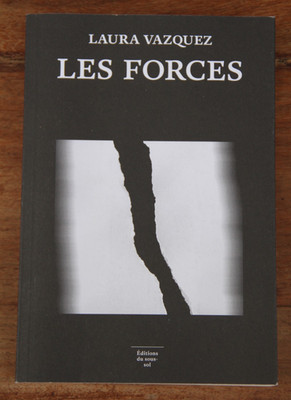 LES FORCES - LAURA VASQUEZ - EDITIONS DU SOUS-SOL - 2025 - IN SEHR GUTEM ZUSTAND