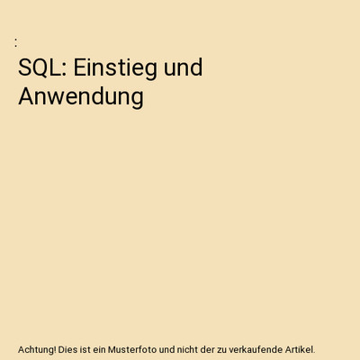 SQL: Einstieg und Anwendung