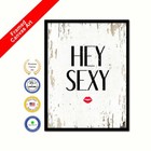 Hey Sexy Shabby Chic White Quote Housewarming Office Wall Artwork Print Gift