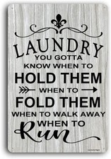 Aluminum Sign Laundry You Gotta Know When To Hold Them Funny 8x12 Decor