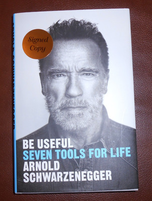 ARNOLD SCHWARZENEGGER / BE USEFUL / 2023 HARDCOVER SIGNED NEW