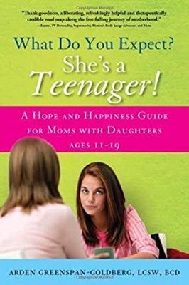 What Do You Expect? She's a Teenager! : A Hope and Happiness Guid