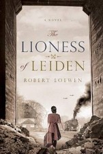 The Lioness of Leiden, Robert Loewen,  Hardback