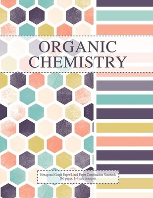 Organic Chemistry: Hexagonal Graph Paper and Lined Paper Combina