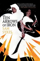Sam Sykes | Ten Arrows Of Iron | Taschenbuch | Englisch (2020) | 701 S.