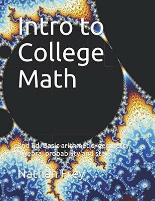 Intro to College Math: Basic arithmetic, geometry, Buch Independently published