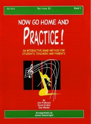 NOW GO HOME AND PRACTICE BOOK 1 BARITONE BC: A BAND METHOD By Various EXCELLENT