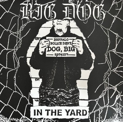 Big Dog - In The Yard 7'' VIOLENT WAY INTIMIDATION FEAR CITY
