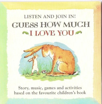 Guess How Much I Love You: Listen and Join In! [Audio Book] by Barry Gibson The