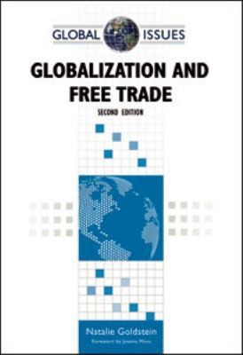 Globalization and Free Trade, Second Edition by Goldstein, Natalie
