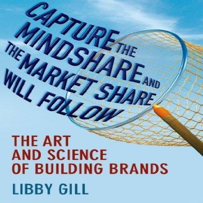 Capture the Mindshare and the Market Share Will Follow The Art an