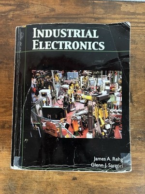 Industrial Electronics James A Rehg, Glenn J Sartori
