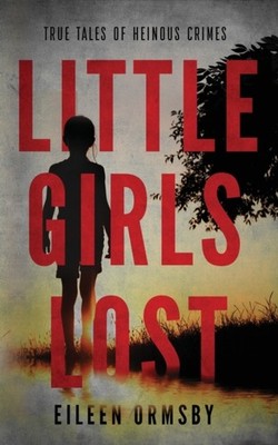 Ormsby - Little Girls Lost - New paperback or softback - X555z