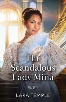 Lara Temple The Scandalous Lady Mina (Taschenbuch) Mills & Boon Historical
