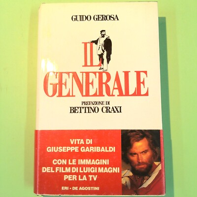 IL GÉNÉRAL VITA DI GARIBALDI GUIDO GEROSA ERI DE AGOSTINI