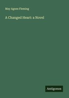 May Agnes Fleming | A Changed Heart: A Novel | Taschenbuch | Englisch (2025)