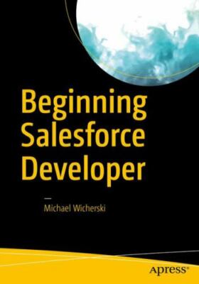 Beginning Salesforce Developer by
