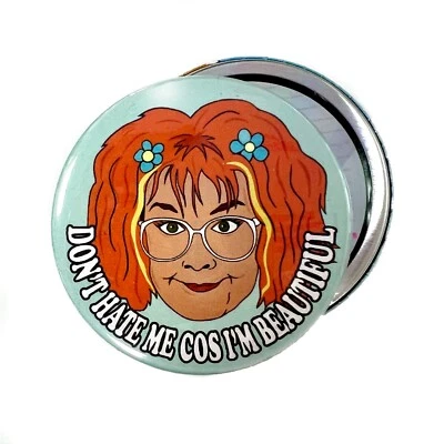 BITE YOUR GRANNY Linda La Hughes Gimme Gimme Don't Hate Me Cos I'm Beautiful hand pocket mirror