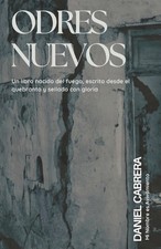 Odres Nuevos: Un Libro Nacido del Fuego, Escrito Desde Quebranto y Sellado con G