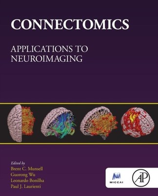 Munsell - Connectomics  Applications to Neuroimaging - New paperback o - X555z