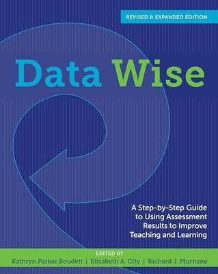 Data Wise: Eine Schritt-für-Schritt-Anleitung zur Verwendung von Bewertungsergebnissen zur Verbesserung des Unterrichts...