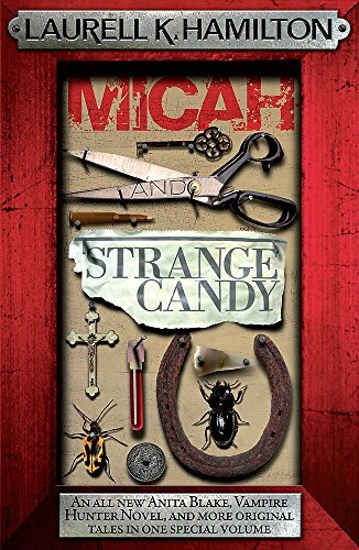 Micah & Strange Candy (Anita Blake Vampire Hunter),Laurell K. Hamilton