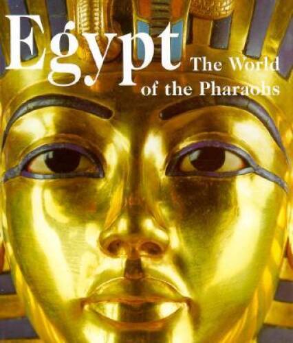 Egypt: The World of the Pharaohs - Hardcover By Schulz, Regine - VERY GOOD