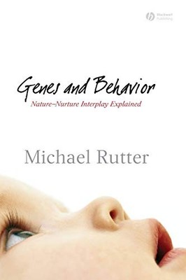 Genes and Behavior: Nature-Nurture Interplay Expla by Rutter, Michael 1405110619