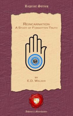 Reincarnation  A Study Of Forgotten Truth