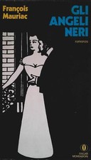 GLI ANGELI NERI - FRANCOIS MAURIAC - OSCAR MONDADORI 1973