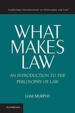 What Makes Law by Liam Murphy Hardback Cambridge University Press