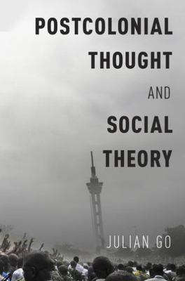Postcolonial Thought and Social Theory, Go, Julian,