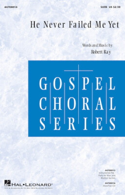He Never Failed Me Yet Sacred Choral RHYTHM/HORN SECTION
