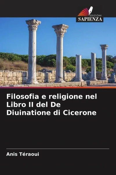 Anis TéRaoui | Filosofia E Religione Nel Libro II Del De Diuinatione Di Cicerone-image