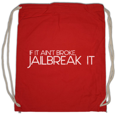 If It Ain't Broke, Jailbreak It Turnbeutel Fun Geek Nerd Computer Scientist