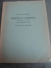 OSCAR DE INCONTRERA TRIESTE E L'AMERICA  EDIZIONI DELLO ZIBALDONE TRIESTE 1961