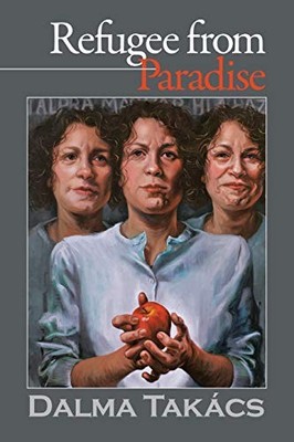 Refugee From Paradise by Takács, Dalma